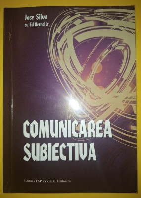 Jose Silva, Ed Bernd Jr. - Comunicarea subiectiva foto