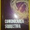 Jose Silva, Ed Bernd Jr. - Comunicarea subiectiva