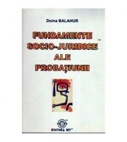 Doina Balahur - Fundamente socio-juridice ale probatiunii - 108099