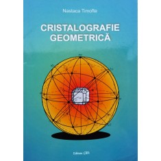 Cristalografie Geometrica - Nastaca Timofte , C855