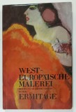 WEST - EUROPAISCHE MALEREI DE 19 . UND 20 JAHRHUNDERTS IN DER ERMITAGE von ALBERT KOSTENEWITSCH , TEXT IN LIMBA GERMANA , 1987