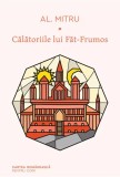 Călătoriile lui Făt-Frumos - Alexandru Mitru - Editura Art