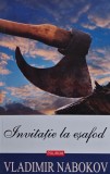 Cartea Invitatie la esafod Vladimir Nabokov 2008 brosata 250 pagini Literatura Autori straini Romane Beletristica