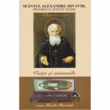 Sf Alexandru din Svir, Proorocul Sfintei Treimi Viata si minunile - Florentina Cristea, Parinte Galaction Episcopul Alexandriei si Teleormanului