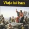Ernest Renan Mantuitorul &ndash; Viata lui Isus