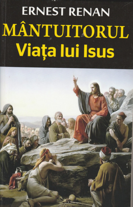 Ernest Renan Mantuitorul &ndash; Viata lui Isus