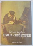 TEORIA CUNOSTINTEI de NICOLAE BAGDASAR , 1995