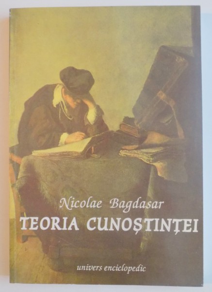 TEORIA CUNOSTINTEI de NICOLAE BAGDASAR , 1995