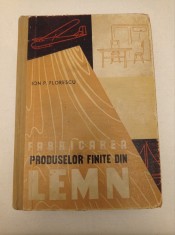 Carte &amp;quot;Fabricarea produselor finite din lemn&amp;quot; de Ion P. Florescu. foto