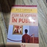 CUM SA VORBIM IN PUBLIC , DALE CARNEGIE , 2000