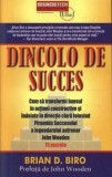 Cumpara ieftin Dincolo de succes. Cum sa transformi haosul in actiuni constructive Si indoiala in directie clara folosind Piramida Succesului/Brian D. Biro