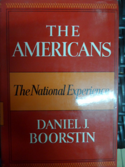 The Americans : The National Experience - Daniel J. Boorstin ,548788