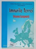 IMNURILE TERREI , UNIUNEA EUROPEANA de VICTOR NICOLAIASA ... ANCA ORPEA , 2008 *DEDICATIE