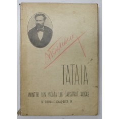 TATAIA. AMINTIRI DIN VIATA LUI CALISTRAT HOGAS de SIDONIA C. HOGAS-FIICA SA , 1940