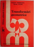 Transformari geometrice - Dumitru Smaranda, Nicolae Soare - Carte beletristica