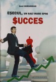 Eșecul, Un Salt Mare Spre Succes - Ionel Agrigoroaei, Psihologie, Editura Sedcom Libris, 2011