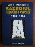 Razboiul impotriva evreilor (1933-1945) - Lucy S. Dawidowicz