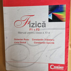 FIZICA CLASA A XI A , F1 + F2 - RUSU , DINICA , TRAISTARU , GAVRILA EDIT CORINT