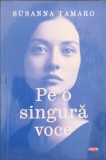 Pe o singura voce - Susanna Tamaro, Litera 2019, Carte pentru toti, roman, 218 pagini