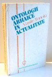 ONTOLOGII ARHAICE IN ACTUALITATE - Vasile Tonoiu, 1989, Psihologie, 421 pagini