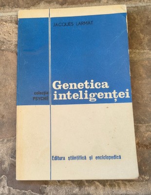 Genetica inteligentei_ Jacques Larmat foto