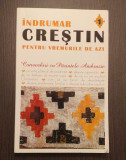 INDRUMAR CRESTIN PENTRU VREMURILE DE AZI - VOL 1 - CONVORBIRI CU PR. AMBROZIE