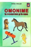 Omonime in povestire si in rime - Tatiana Tapalaga