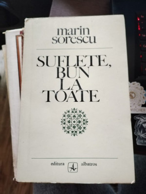 SUFLETE, BUN LA TOATE - MARIN SORESCU foto