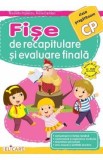 Fise de recapitulare si evaluare finala - Clasa pregatitoare - Nicoleta Popescu, Arina Damian