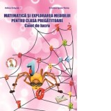 Matematica si explorarea mediului pentru clasa pregatitoare. Caiet de lucru