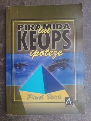 Piramida lui Keops ipoteze- Paul Ioan foto