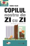 Cumpara ieftin Copilul nostru de zi cu zi - din leagan la scoala primara, Aramis