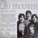 Vinil LP Leo Brouwer - De Bach A Los Beatles (1981, Areito) - Siciliana, Ragtime, Un Dia de Noviembre, The Fool on the Hill