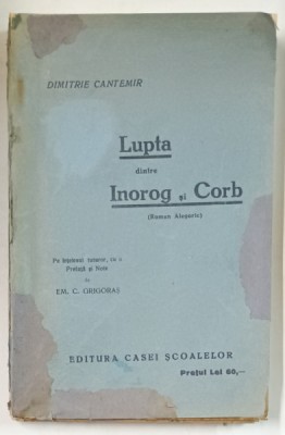 LUPTA DINTRE INOROG SI CORB , roman alegoric de DIMITRIE CANTEMIR , 1927 foto