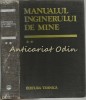 Manualul Inginerului de Mine II - Aron Popa, Editura Tehnica 1985, 775 pagini, Inginerie Miniera, Geografie, Carte Tehnica