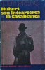 Hubert sau intoarcerea la Casablanca - Peter Hartling, Editura Univers, colectia Globus, roman, 1981
