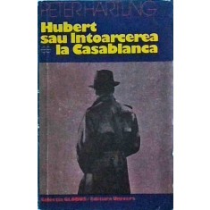 Peter Hartling - Hubert sau intoarcerea la Casablanca