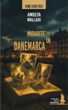 Moarte &icirc;n Danemarca (Vol. 1) - Paperback brosat - Amulya Malladi - Crime Scene Press
