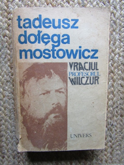 Tadeusz Dolega Mostowicz - Vraciul. Profesorul Wilczur