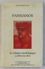 FASSIANOS - LA VOLUPTE MYTHOLOGIQUE par JEAN - MARIE DROT , EDITIE BILINGVA FRANCEZA - GREACA 1985 foto