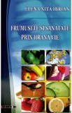 Frumusete si sanatate prin hrana vie - Elena Nita Ibrian
