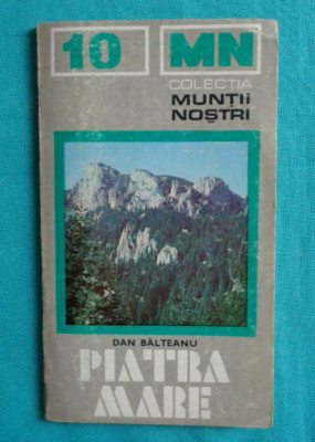 Piatra Mare &amp;ndash; Colectia Muntii Nostri Nr 10 ( Contine harta ) foto