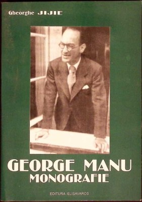 GEORGE MANU. MONOGRAFIE-GHEORGHE JIJIE-274512 foto
