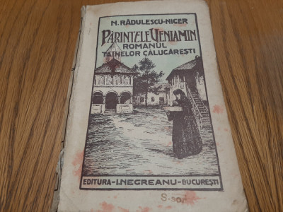 PARINTELE VENIAMIN Romanul Tainelor Calugaresti - N. Radulescu-Niger -1922, 396p foto