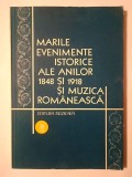 Michaela Roșu (ed.) - Marile evenimente istorice ale anilor 1848 și 1918 și muzica rom&acirc;nească