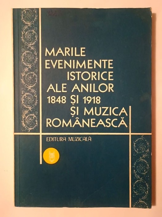 Michaela Roșu (ed.) - Marile evenimente istorice ale anilor 1848 și 1918 și muzica rom&acirc;nească