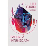 Padurea intunecata (Seria Amintiri din trecutul Terrei, partea a 2-a) - Liu Cixin