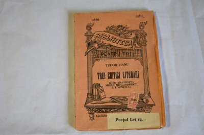 Tudor Vianu - Trei critici literari Titu Maiorescu, Mihail Kogalniceanu si Eugen Lovinescu (Biblioteca pentru toti nr. 1550) foto