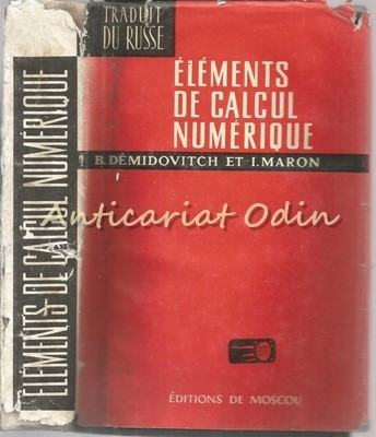 Elements De Calcul Numerique - B. Demidovitch, I. Maron foto