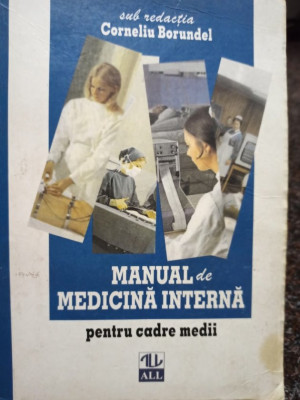 Corneliu Borundel - Manual de medicina interna pentru cadre medii (1998) foto